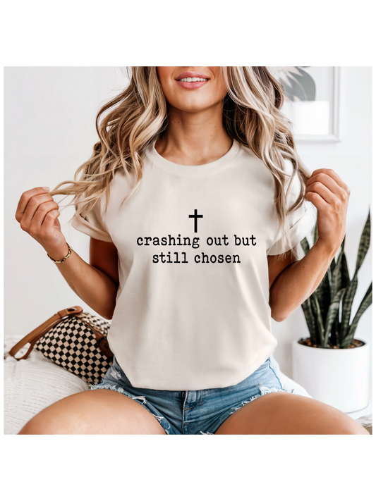 Crashing Out But Still Chosen